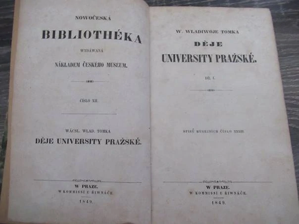 Kniha Děje University Pražské. Díl I. – historická monografie, vhodné pro sběratele národního obrození, pragensií a starých tisků, autor Václav Vladivoj Tomek, původní pevná vazba (Nowočeská Bibliothéka), rozměr 21 × 14 cm.
