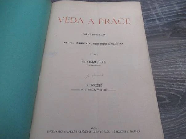 Kniha Věda a práce: Volné rozhledy na poli průmyslu, obchodu a řemesel (Ročník IX., 1901) – encyklopedický technický sborník a svázaný ročník ilustrovaného časopisu, vhodné pro sběratele industriální archeologie, technických reálií rakousko-uherské monarc
