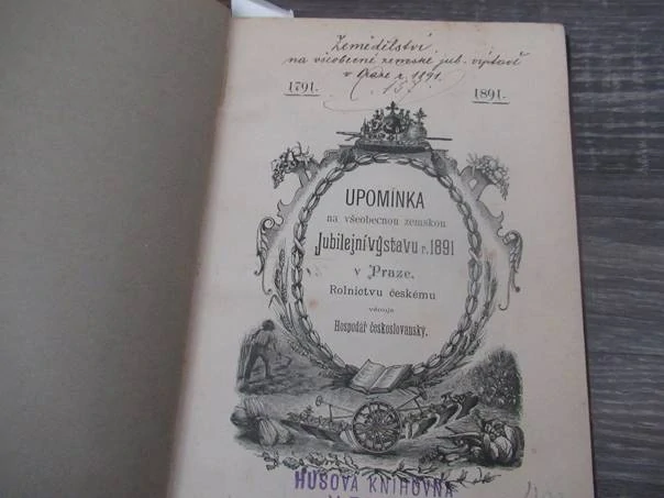 Kniha Upomínka na všeobecnou zemskou Jubilejní výstavu r. 1891 v Praze – Rolnictvu českému věnuje Hospodář českoslovanský, nakladatel A. Reinwart